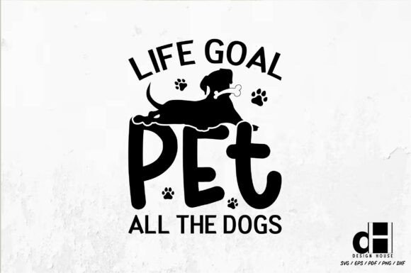 Dog Lover Dog Mama Life Goal Pet SVG PNG
