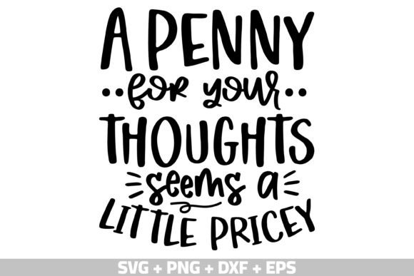 Funny Penny for Your Thoughts Humor SVG