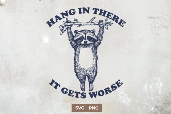Funny Raccoon Hang in There SVG PNG