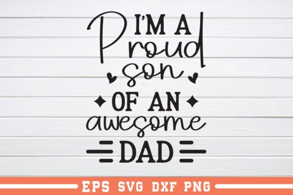 I'm a Proud Son of an Awesome Dad SVG