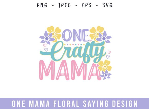 One Crafty Mama Floral Saying Design SVG