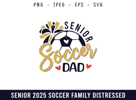 Senior 2025 Soccer Cheer Dad Design SVG