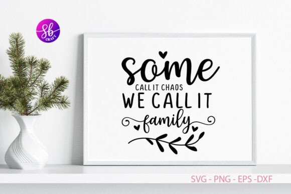 Some Call It Chaos We Call It Family Svg